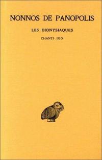 Les Dionysiaques. Vol. 4. Chants IX et X