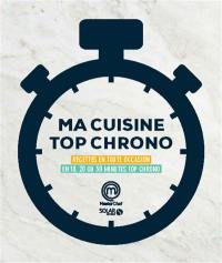 Ma cuisine top chrono : recettes en toute occasion en 10, 20 ou 30 minutes top chrono