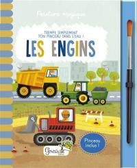 Les engins : trempe simplement ton pinceau dans l'eau !