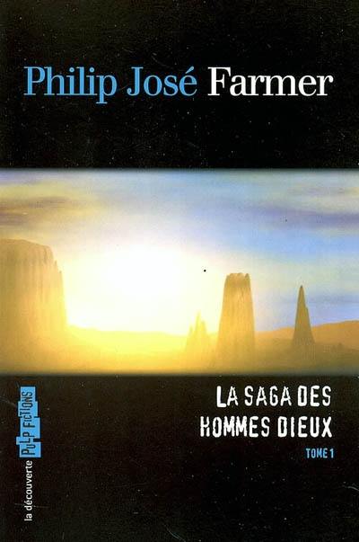 La saga des hommes-dieux. Vol. 1