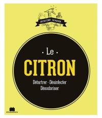 Le citron : détartrer, désinfecter, désodoriser