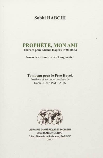 Prophète, mon ami : thrènes pour Michel Hayek (1928-2005)