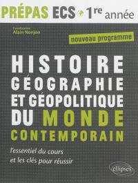 Histoire, géographie et géopolitique du monde contemporain : prépas ECS, 1re année, nouveau programme : l'essentiel du cours et les clés pour réussir