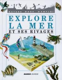 Explore la mer et ses rivages