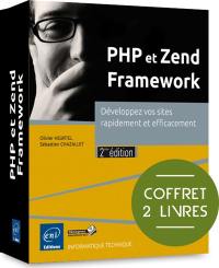 PHP et Zend Framework : développez vos sites rapidement et efficacement : coffret 2 livres