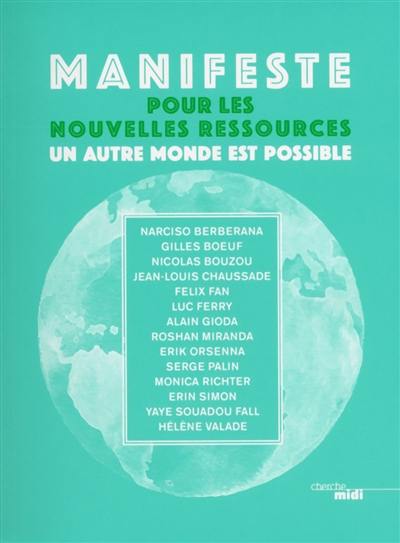 Manifeste pour les nouvelles ressources : un autre monde est possible