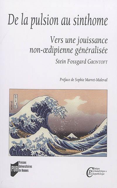 De la pulsion au sinthome : vers une jouissance non-oedipienne généralisée