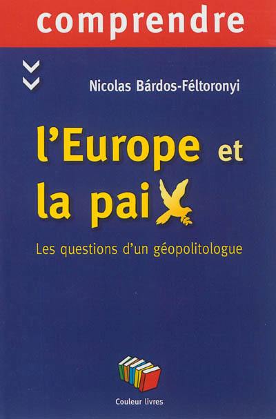 L'Europe et la paix : les questions d'un géopolitologue