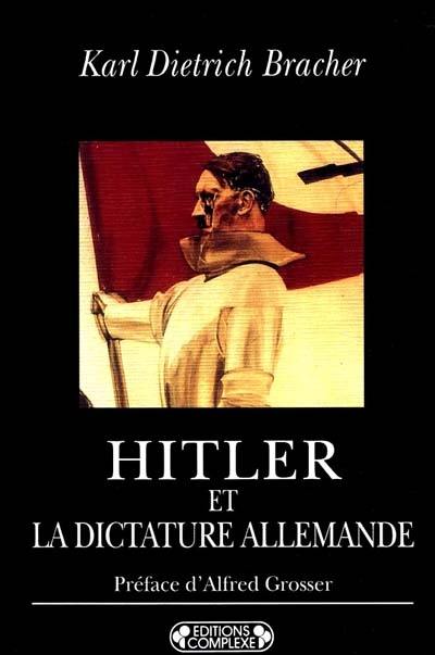 Hitler et la dictature allemande : naissance, structure et conséquences du national-socialisme