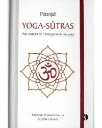 Yoga-sûtras : aux sources de l'enseignement du yoga