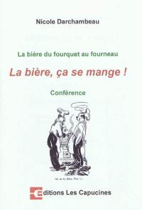 La bière, ça se mange ! : la bière du fourquet au fourneau : conférence