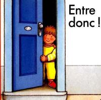 Entre donc !