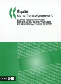 Equité dans l'enseignement : élèves présentant des déficiences, des difficultés et des désavantages sociaux : statistiques et indicateurs