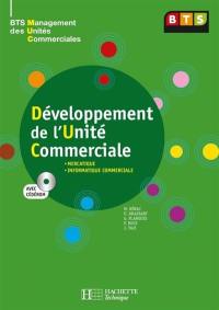 Développement de l'unité commerciale : BTS management des unités commerciales : mercatique, informatique commerciale, gestion de projet