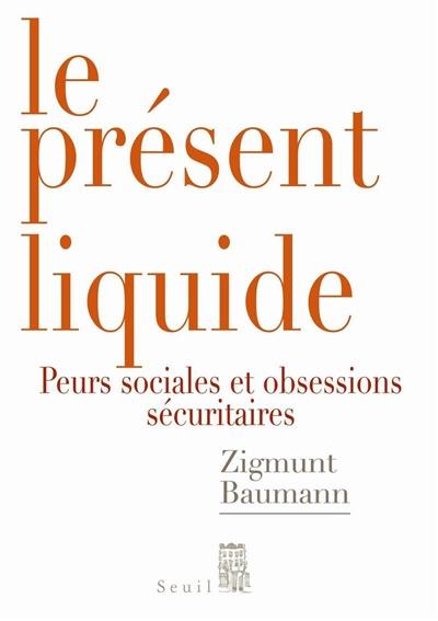 Le présent liquide : peurs sociales et obsession sécuritaire