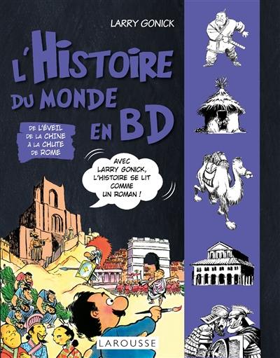 L'histoire du monde en BD. Vol. 2. De l'éveil de la Chine à la chute de Rome