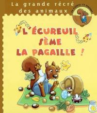 L'écureuil sème la pagaille !