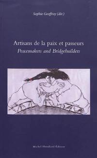 Artisans de la paix et passeurs : actes du colloque international pluridisciplinaire des 20 et 21 octobre 2017 (Université de La Réunion). Peacemakers and bridgebuilders