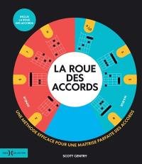 La roue des accords : manuel d'apprentissage rapide des accords de guitare : une méthode efficace pour une maîtrise parfaite des accords