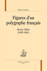 Figures d'un polygraphe français : Hector Malot (1855-1881)