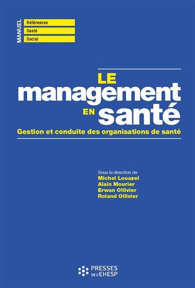 Le management en santé : gestion et conduite des organisations de santé