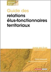 Guide des relations élus-fonctionnaires territoriaux : mandat 2020-2026