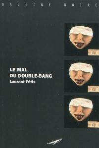 Le mal du double bang