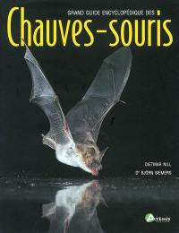 Grand guide encyclopédique des chauves-souris