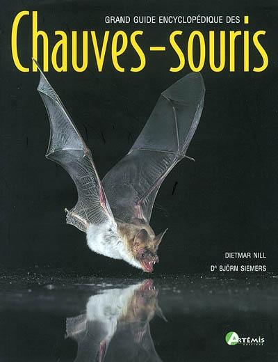 Grand guide encyclopédique des chauves-souris