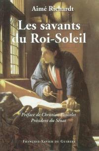 Les savants du Roi-Soleil