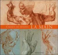 La main : carnet de dessins. The hand : sketch book. Die Hand : Skizzenheft