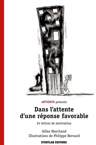 Dans l'attente d'une réponse favorable : 22 lettres de motivation