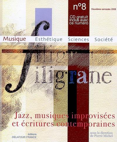 Filigrane, n° 8. Jazz, musiques improvisées et écritures contemporaines : convergences et antinomies