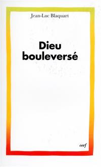 Dieu bouleversé