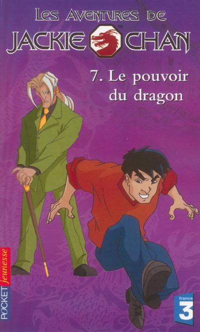 Les aventures de Jackie Chan. Vol. 7. Le pouvoir du dragon