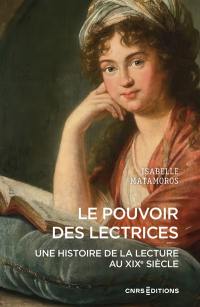 Le pouvoir des lectrices : une histoire de la lecture au XIXe siècle