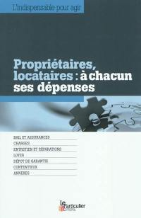 Propriétaires, locataires : à chacun ses dépenses