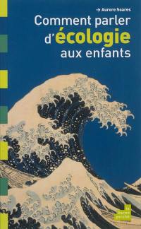 Comment parler d'écologie aux enfants ?