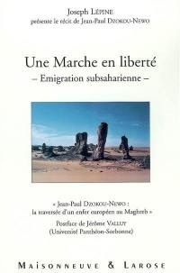 Une marche en liberté : émigration subsaharienne