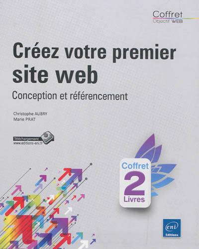 Créez votre premier site web : conception et référencement : coffret 2 livres