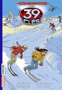 Les 39 clés : Cahill contre Vesper. Vol. 11. La menace Vesper