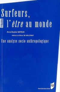 Surfeurs, l'être au monde : analyse socio-anthropologique