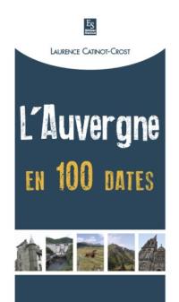 L'Auvergne en 100 dates