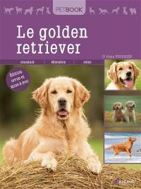 Le golden retriever : standard, éducation, soins