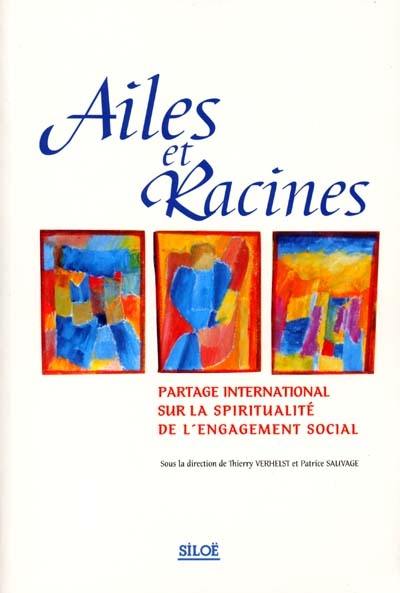 Ailes et racines : partage international sur la spiritualité de l'engagement social