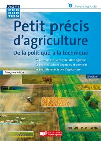 Petit précis d'agriculture : de la politique à la technique