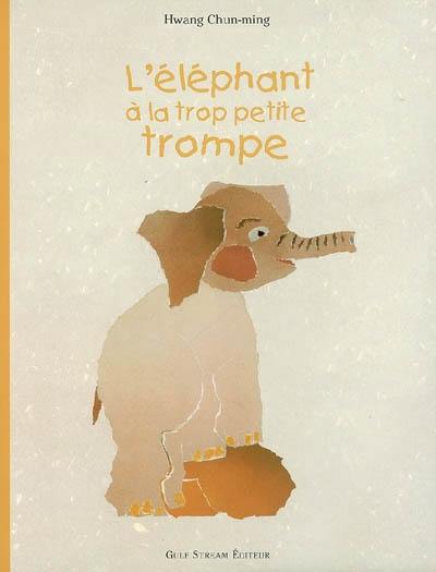 L'éléphant à la trop petite trompe