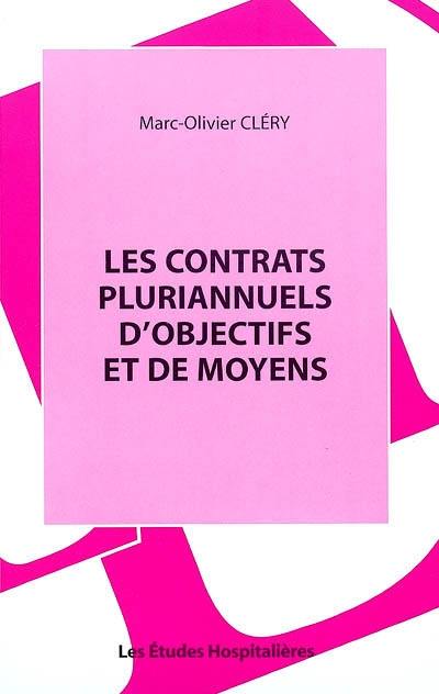 Les contrats pluriannuels d'objectifs et de moyens : de l'organisation décrétée à la planification concertée