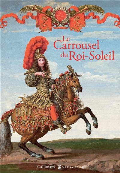 Le carrousel du Roi-Soleil