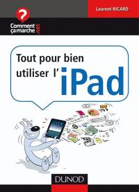 Tout pour bien utiliser l'iPad